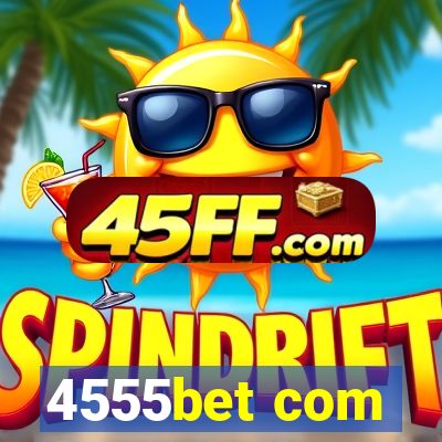 4555bet com